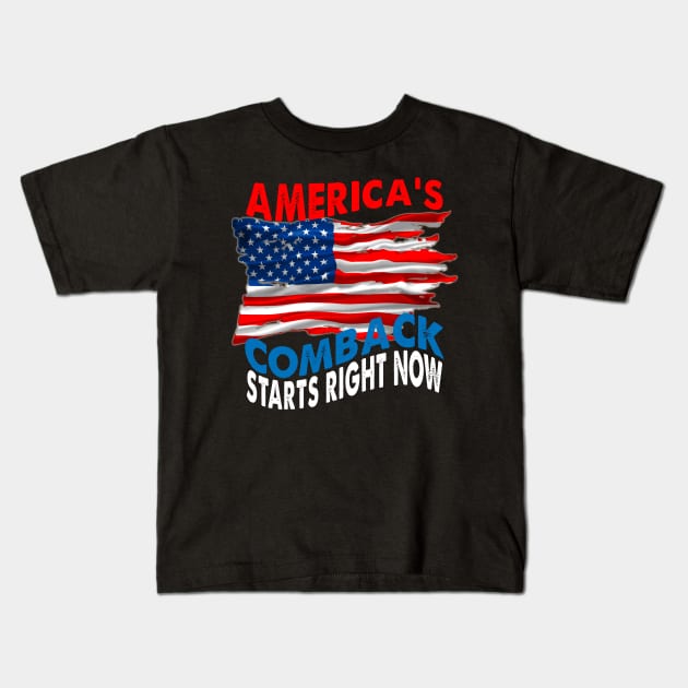 America's Comeback Starts Right Now Kids T-Shirt by Spit in my face PODCAST